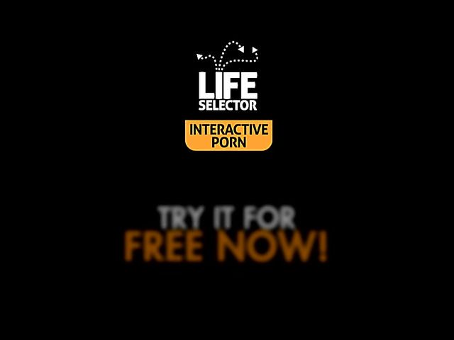 Life Selector POV action with Liza Shay and Taylor May